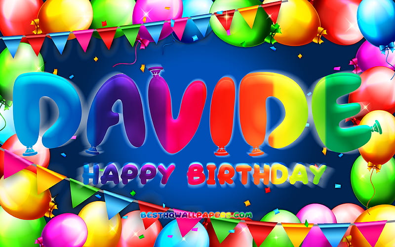 Happy Birtay Davide colorful balloon frame, Davide name, blue background, Davide Happy Birtay, Davide Birtay, popular italian boys names, Birtay concept, Davide, HD wallpaper