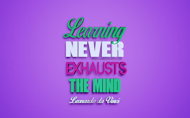 Learning never exhausts the mind, Leonardo da Vinci quotes, creative 3d art, quotes about education, popular quotes, motivation, inspiration, purple background, HD wallpaper