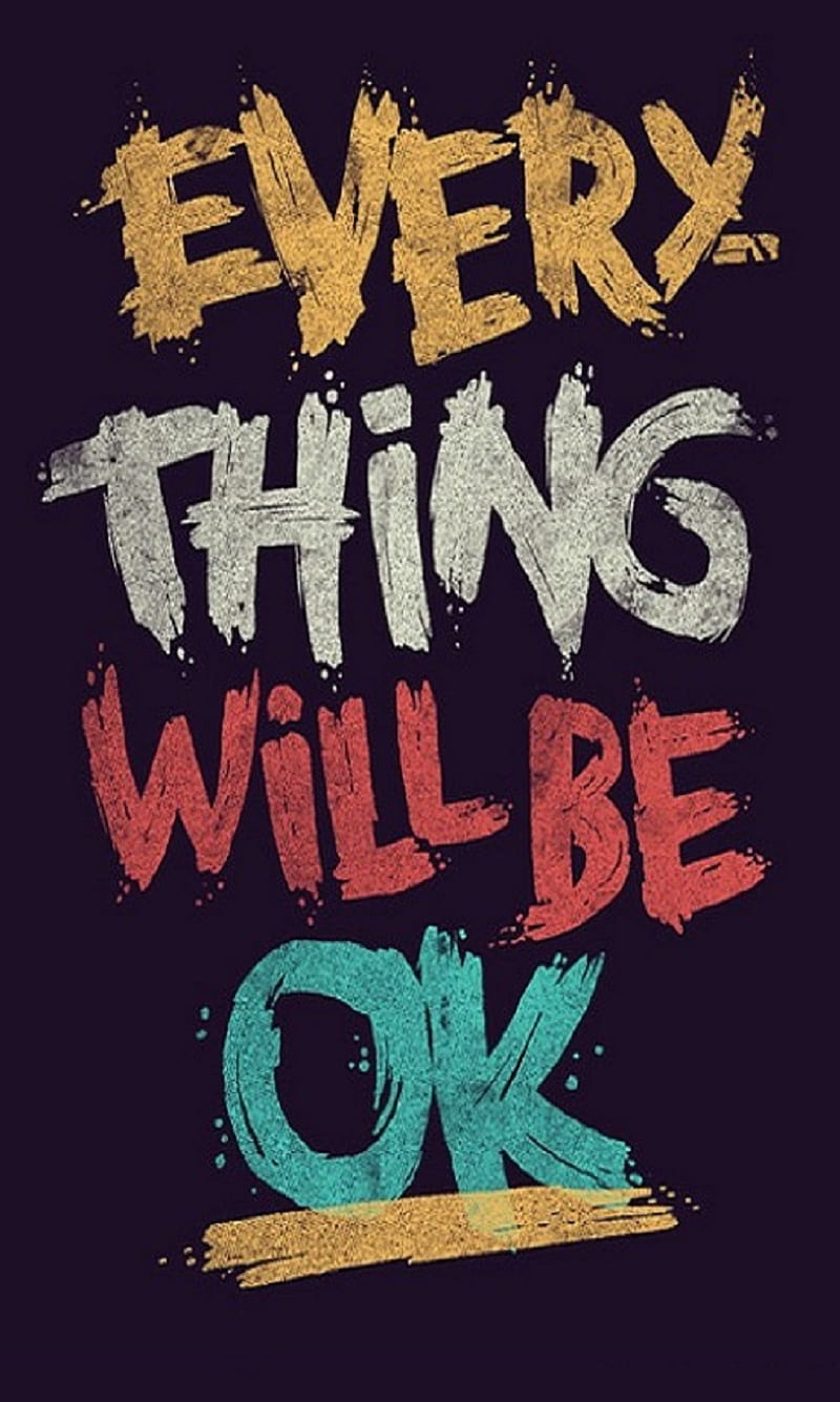Everything will B OK, sayings, sign, HD phone wallpaper