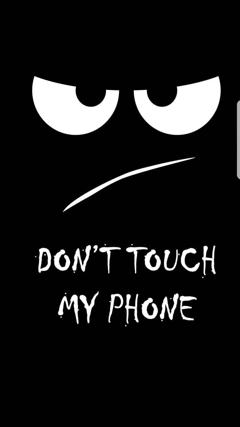 Dont touch my phone, dont touch, HD phone wallpaper