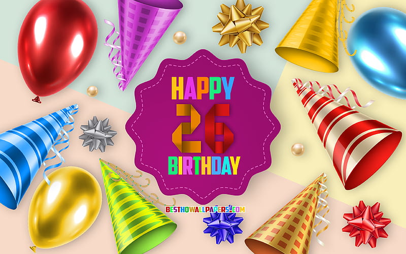 Happy 26 Years Birtay, Greeting Card, Birtay Balloon Background, creative art, Happy 26th birtay, silk bows, 26th Birtay, Birtay Party Background, HD wallpaper