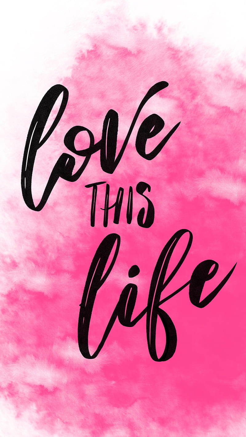 Love this life wordart, live, pink, quote, words, HD phone wallpaper |  Peakpx