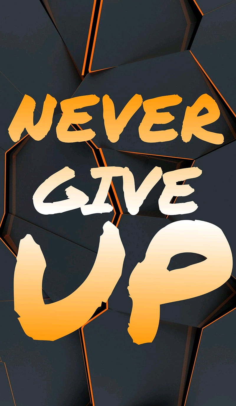 NEVER GIVE UP, art, you, HD phone wallpaper | Peakpx