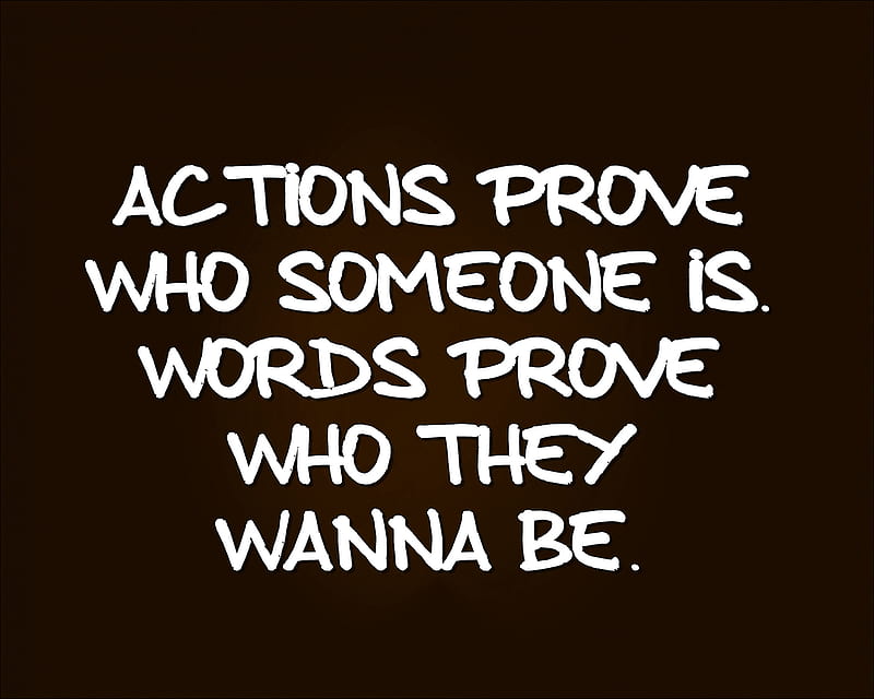 actions prove, actions, cool, life, new, people, prove, quote, saying, sign, words, HD wallpaper