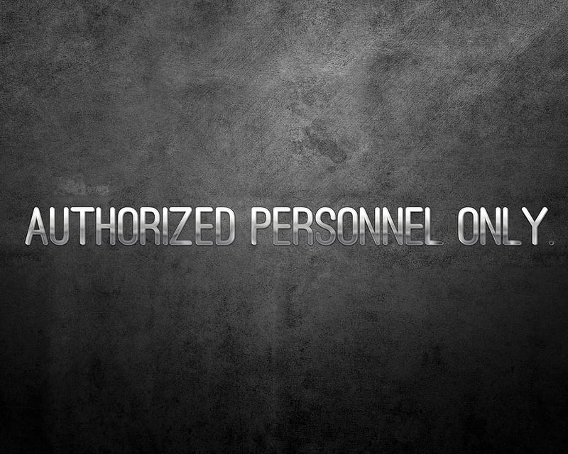 authorized only, cool, funny, new, personnel, quote, saying, sign, HD wallpaper