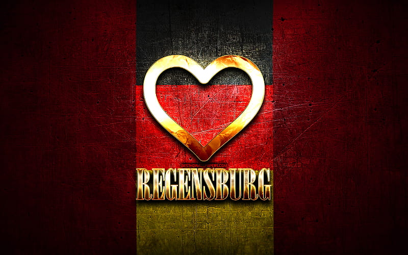 I Love Regensburg, german cities, golden inscription, Germany, golden heart, Regensburg with flag, Regensburg, favorite cities, Love Regensburg, HD wallpaper