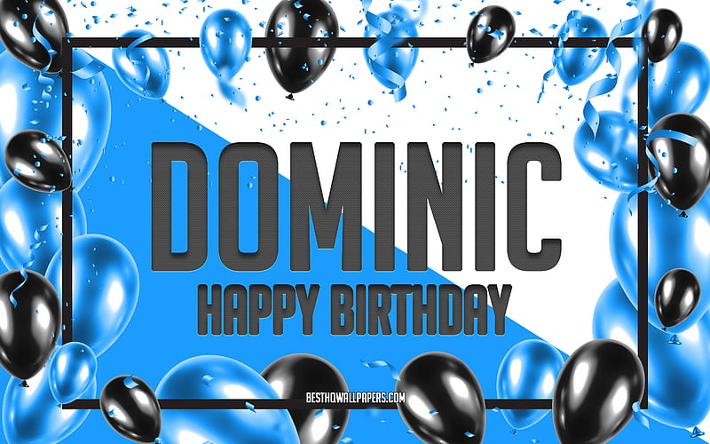 Happy Birtay Dominic, Birtay Balloons Background, Dominic, with names, Dominic Happy Birtay, Blue Balloons Birtay Background, greeting card, Dominic Birtay, HD wallpaper