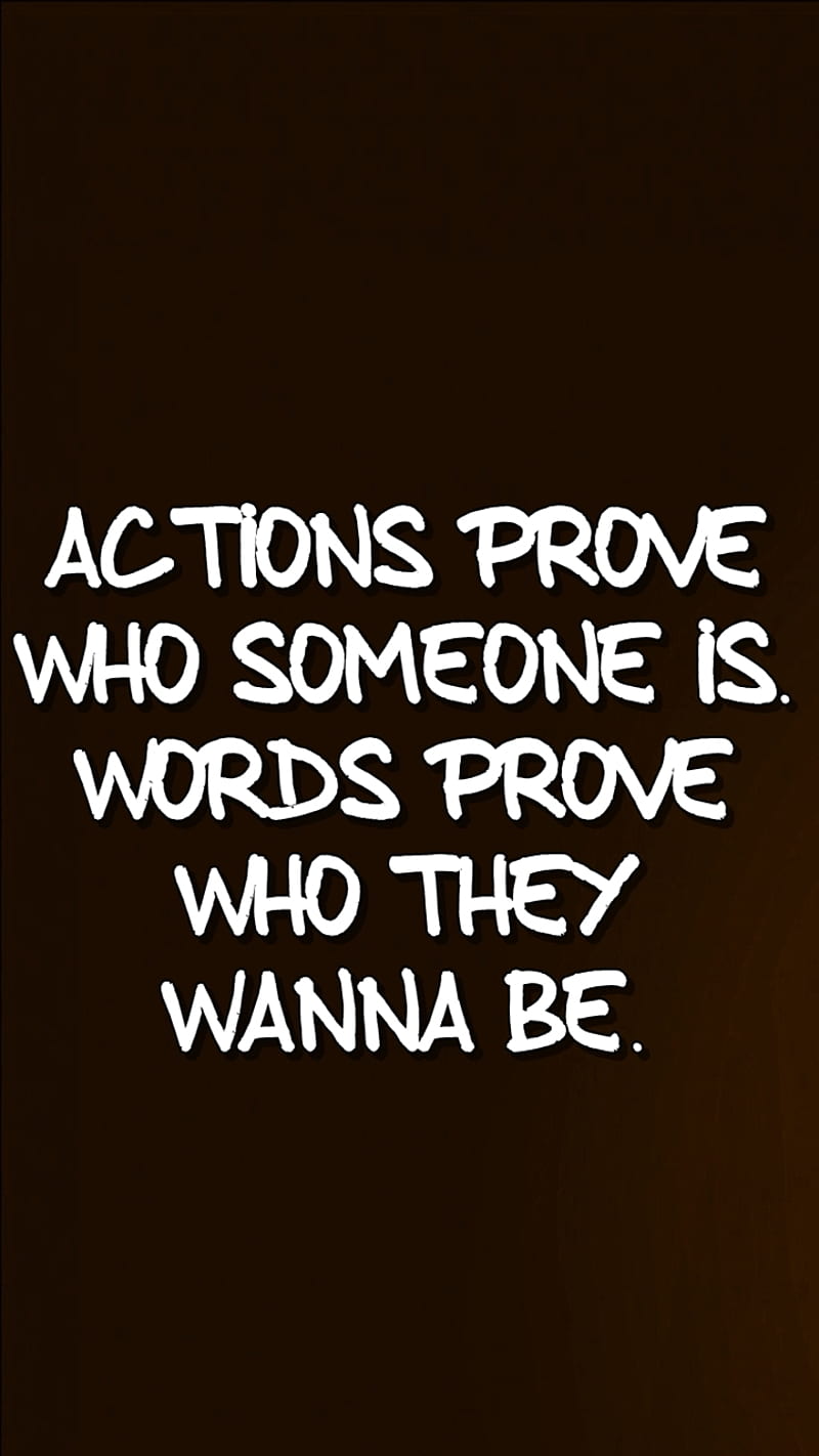 actions prove, actions, cool, life, new, people, prove, quote, saying, sign, words, HD phone wallpaper