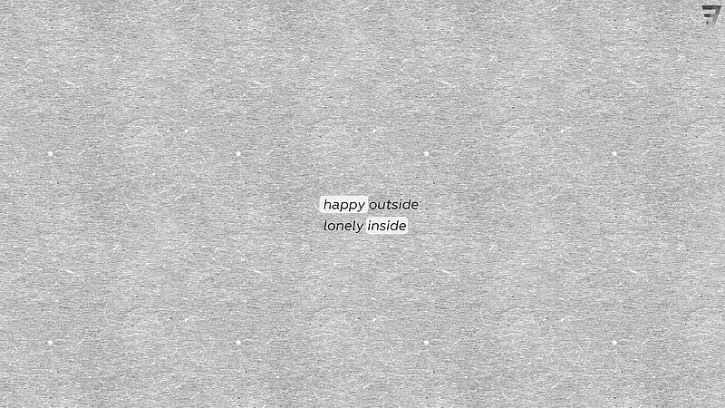 Happy Outside Lonely Inside, typography, lonely, sad, comments, msg, HD wallpaper