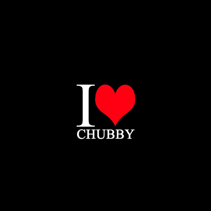 Love Chubby, boys, fun, funny, girls, guys, karmughil, karmughil25, karmughil2576, HD phone wallpaper