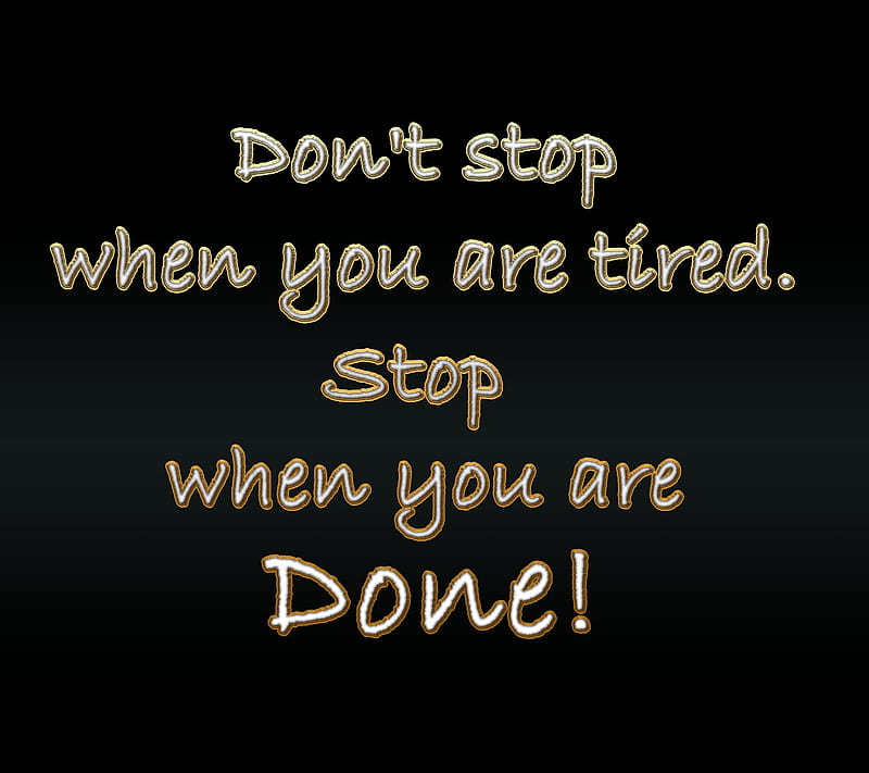 done, cool, dont, new, quote, saying, sign, stop, tired, HD wallpaper