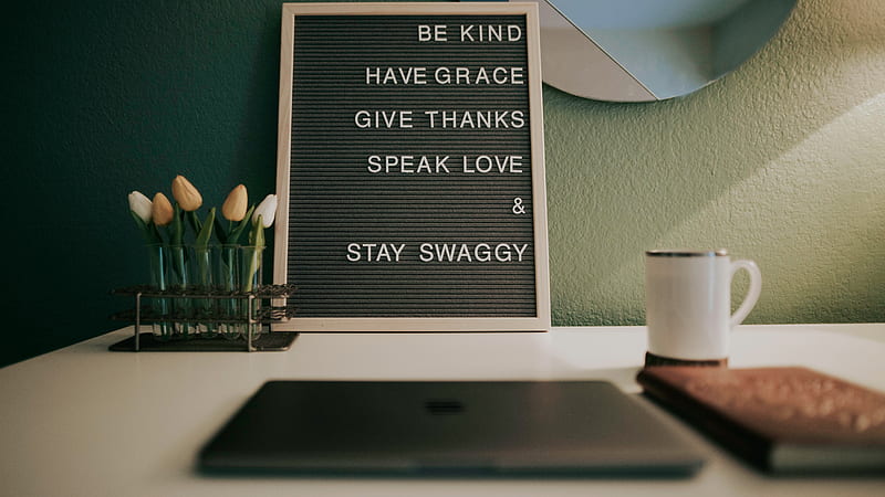 Be Kind Have Grace Give Thanks Speak Love And Stay Swaggy Inspirational, HD wallpaper