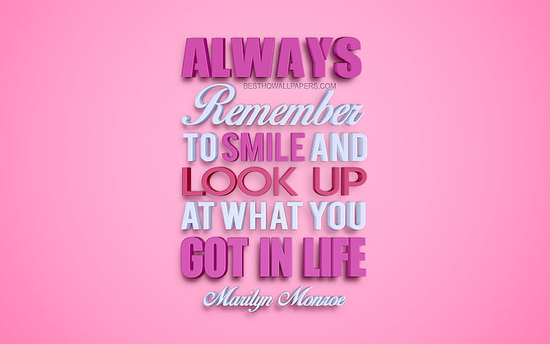 Always remember to smile and look up at what you got in life, Marilyn Monroe quotes creative 3d art, quotes about smiles, popular quotes, motivation quotes, inspiration, pink background, HD wallpaper