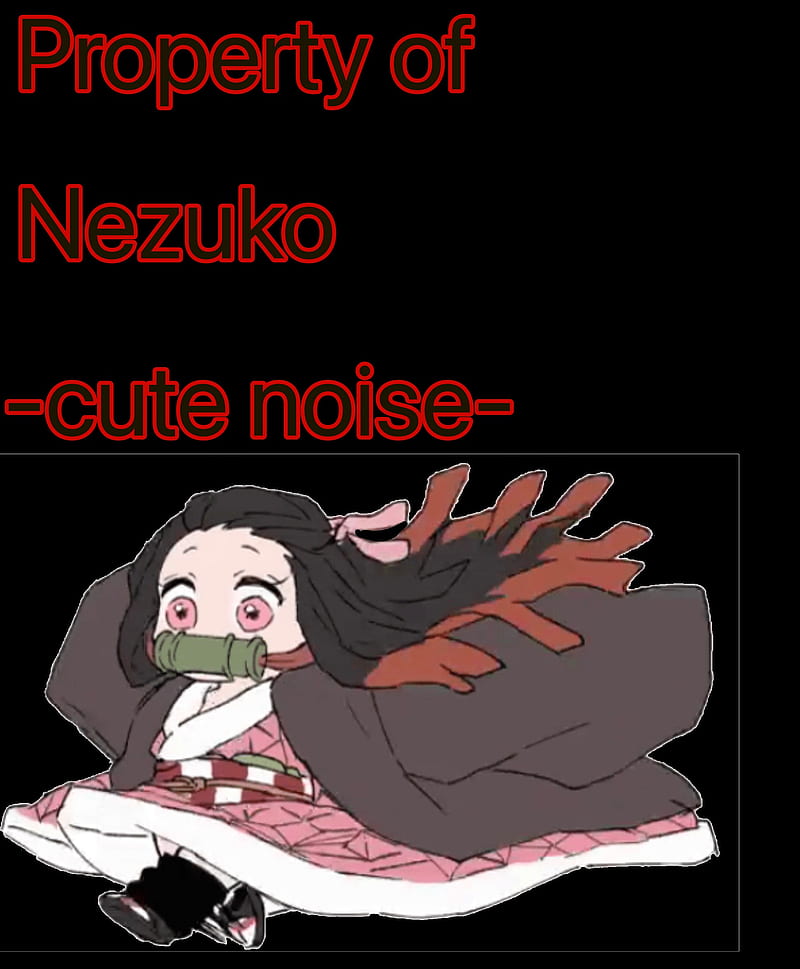 Property of Nezuko, demon slayer, cute, anime, funny, HD phone wallpaper |  Peakpx