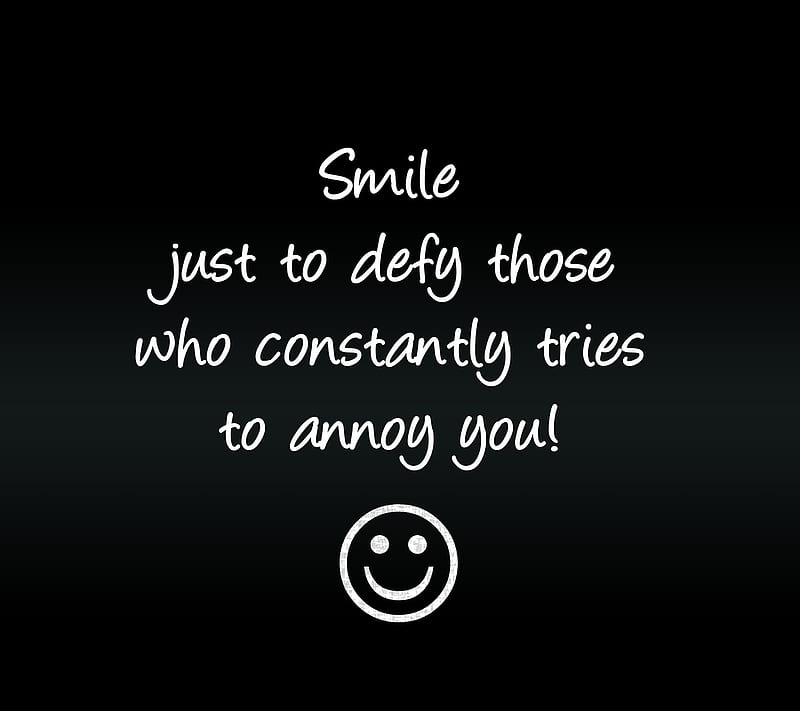 Smile, annoy, attitude, cool, funny, nice, quote, saying, smiley, HD wallpaper