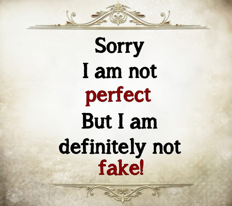 perfect and fake, cool, life, new, quote, saying, sign, sorry, HD wallpaper