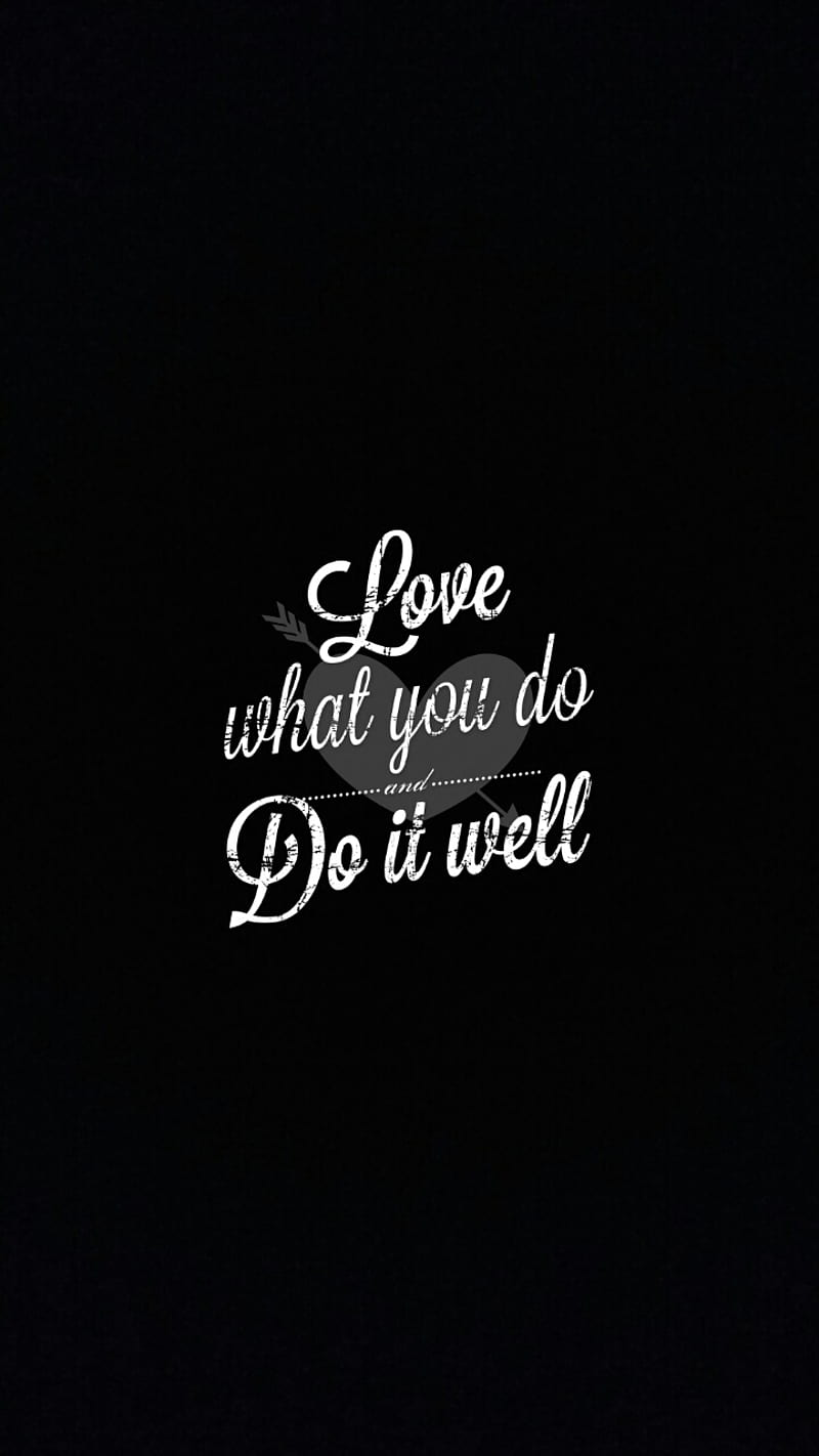 Love What U Do Passion Quotes Hd Phone Wallpaper Peakpx