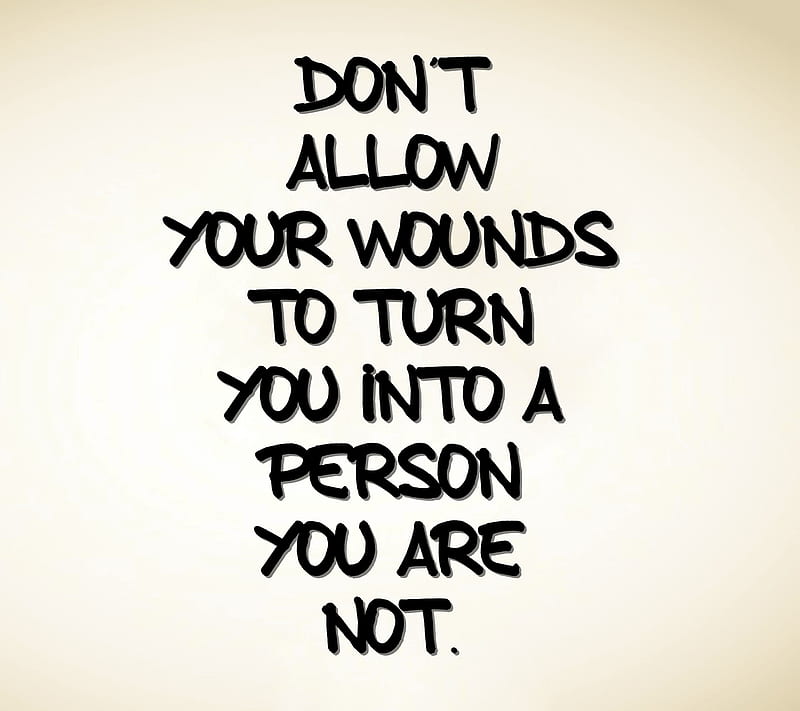 your wounds, allow, cool, dont, life, new, person, quote, saying, sign, HD wallpaper