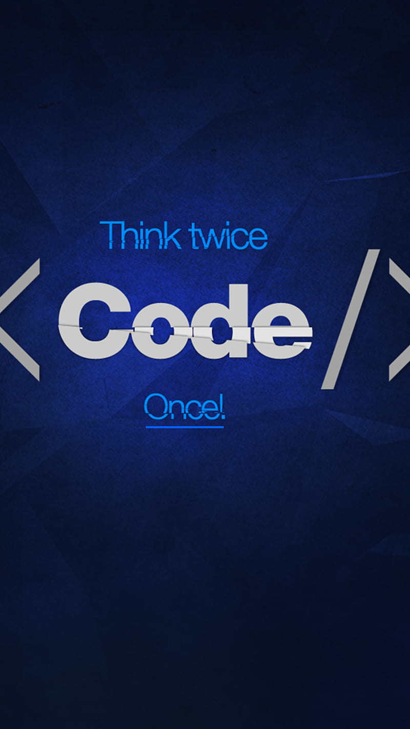 Think twice, code, code once, programmer, HD phone wallpaper