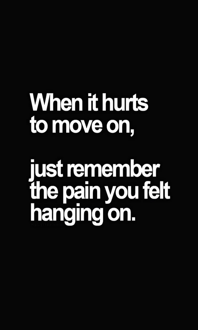 Move On, feel, hanging, hurt, just, move, pain, remember, HD phone wallpaper