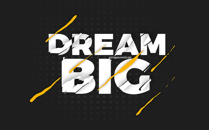 Dream big, black background, creative art, motivation quotes, quotes about Dream, inspiration, wish for the day, HD wallpaper