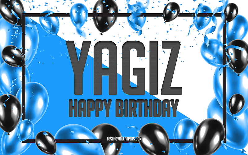 Happy Birtay Yagiz, Birtay Balloons Background, Yagiz, with names, Yagiz Happy Birtay, Blue Balloons Birtay Background, greeting card, Yagiz Birtay, HD wallpaper