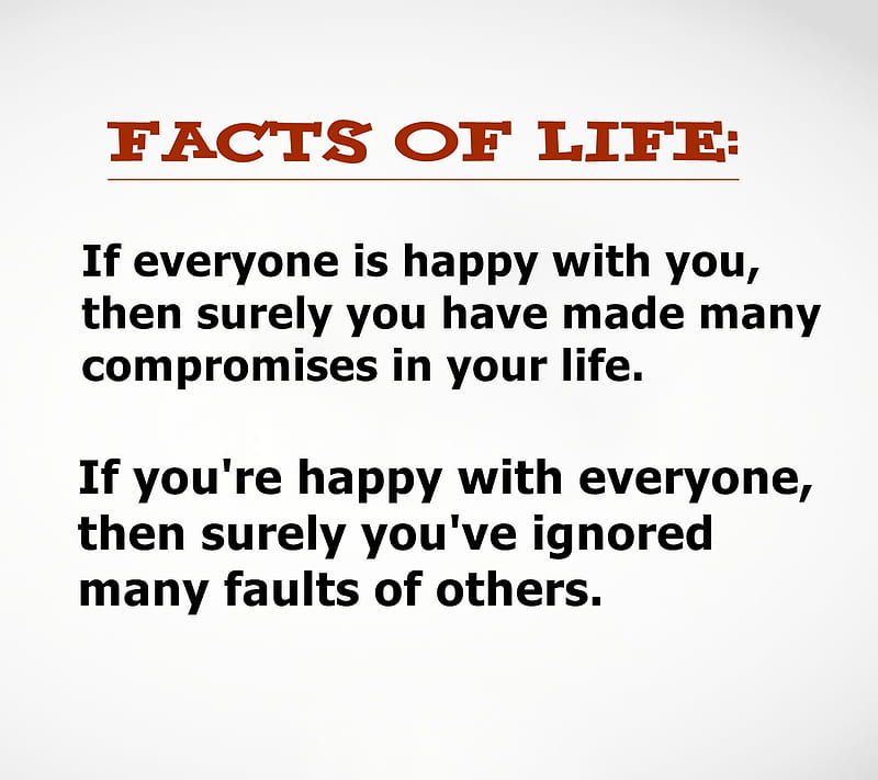 Facts Of Life, compromises, faults, happy, ignored, new, saying, HD wallpaper