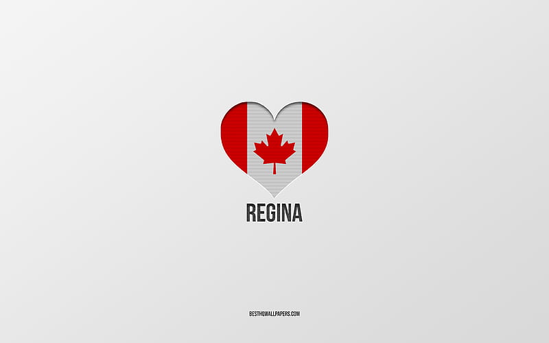 I Love Regina, Canadian cities, gray background, Regina, Canada, Canadian flag heart, favorite cities, Love Regina, HD wallpaper