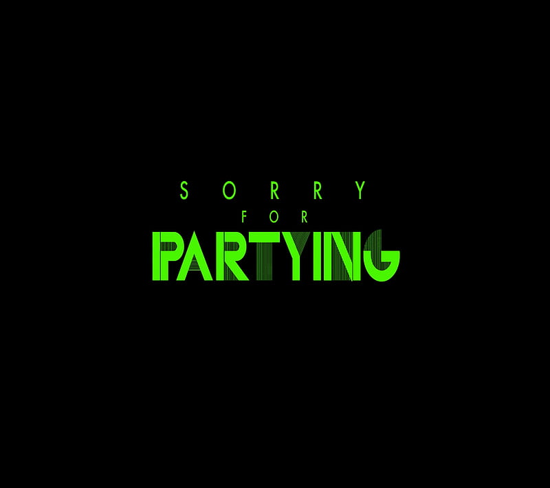 Sorry for Partying, party, quote, saying, ld17, HD wallpaper