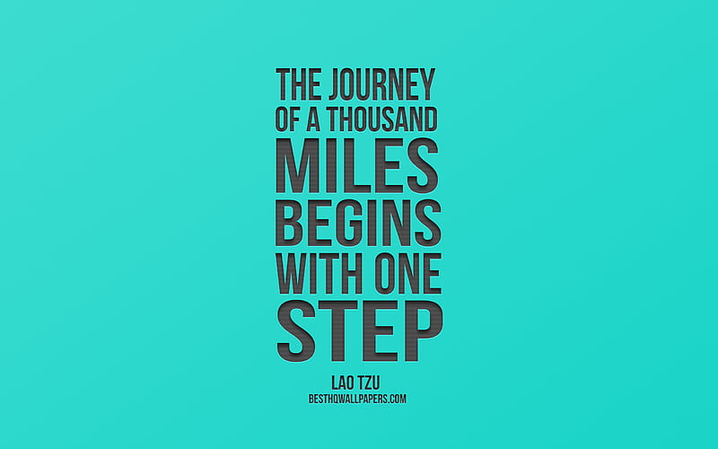 The journey of a thousand miles begins with one step, Lao Tzu quotes, green background, travel quotes, Chinese philosophers, Chinese proverb, HD wallpaper