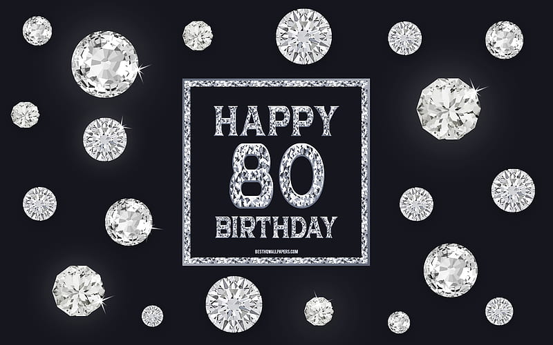 80th Happy Birtay, diamonds, gray background, Birtay background with gems, 80 Years Birtay, Happy 80th Birtay, creative art, Happy Birtay background, HD wallpaper