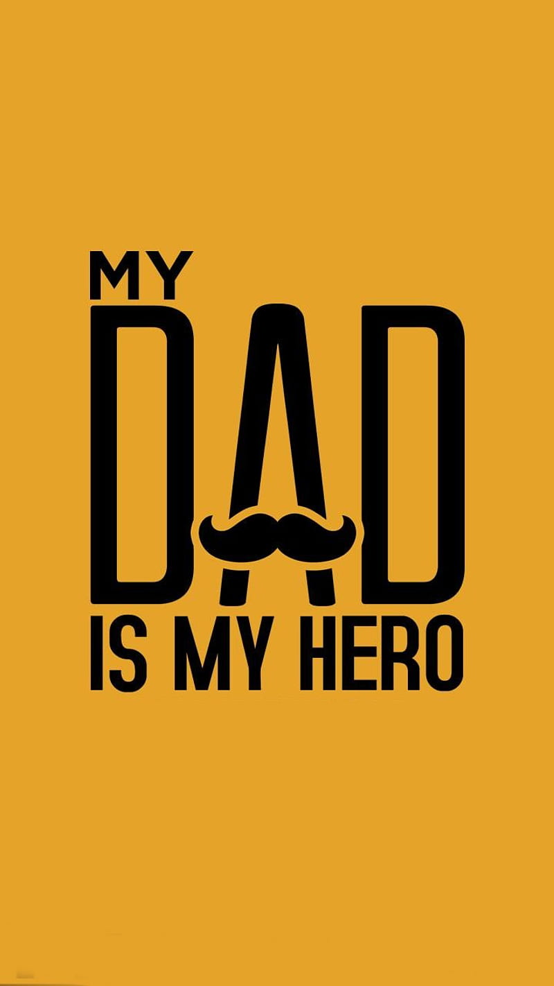 Dad, my dad is my hero, HD phone wallpaper