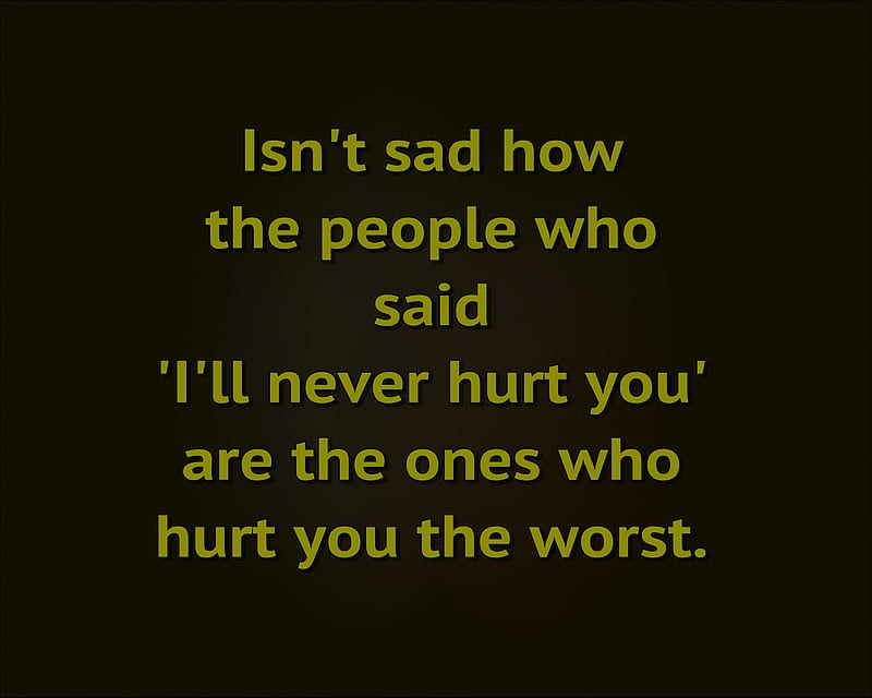 hurt you the most, disappointed, hurt, love, new, nice, people, quote, sad, saying, sign, HD wallpaper