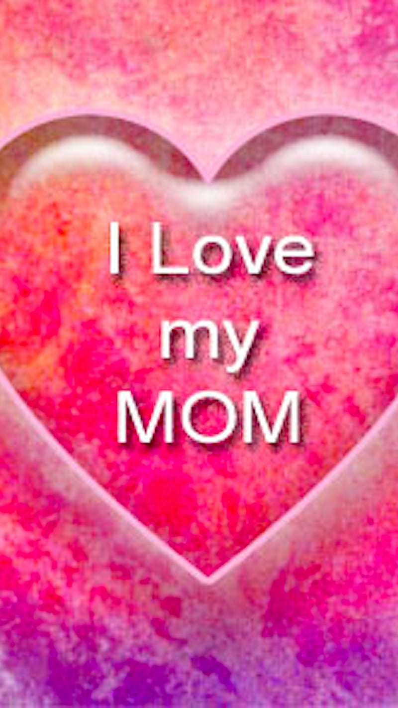 Mom Love, i love you, i love you mom, mother, mothers day, HD phone  wallpaper | Peakpx