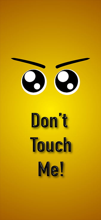 Don't Touch My Phone!, Don't, Mobile, angry, don't touch, eyes, face,  letters, HD phone wallpaper | Peakpx