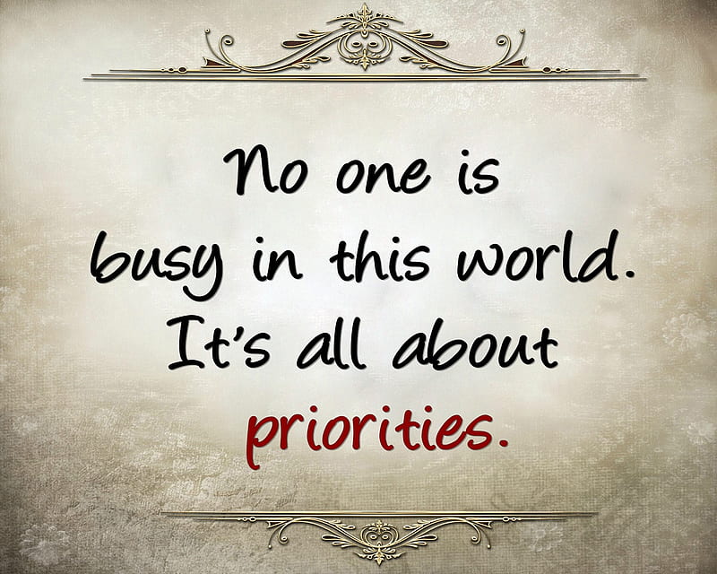 priorities, busy, cool, life, new, quote, saying, sign, world, HD wallpaper