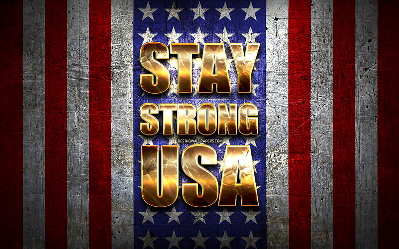 Stay Strong USA, coronavirus, support USA, american flag, artwork, American support, flag of USA, COVID-19, Stay Strong USA with flag, HD wallpaper