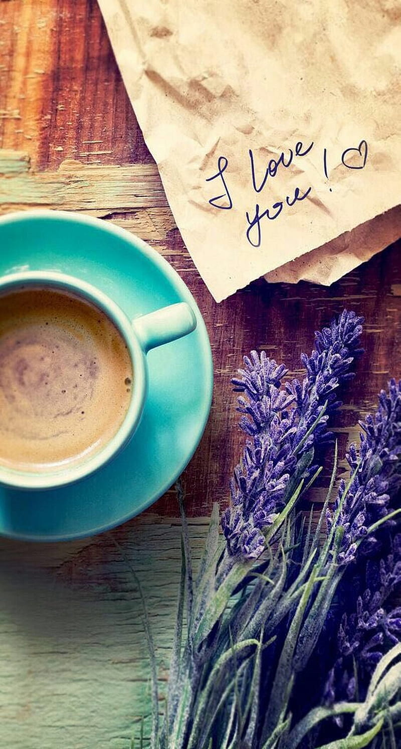 Love you, good, morning, tea, coffee, good morning, good mornig ...