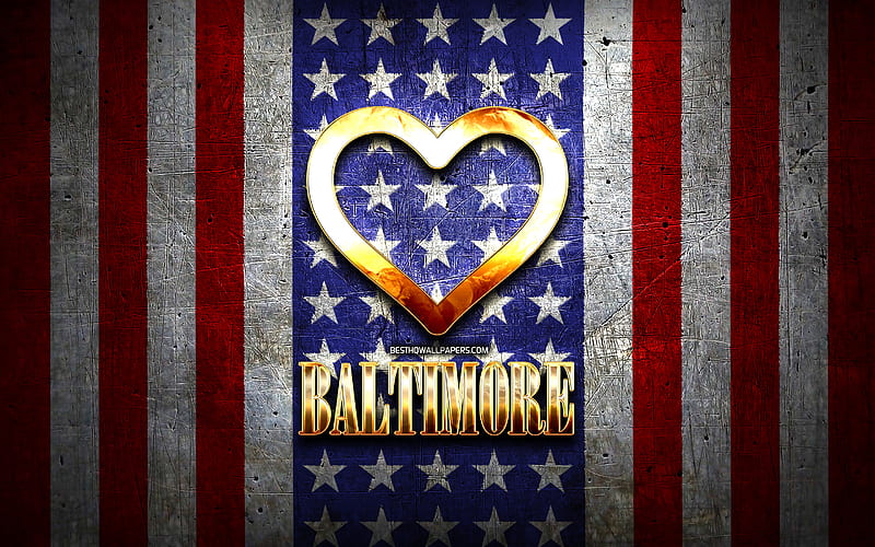 I Love Baltimore, american cities, golden inscription, USA, golden heart, american flag, Baltimore, favorite cities, Love Baltimore, HD wallpaper