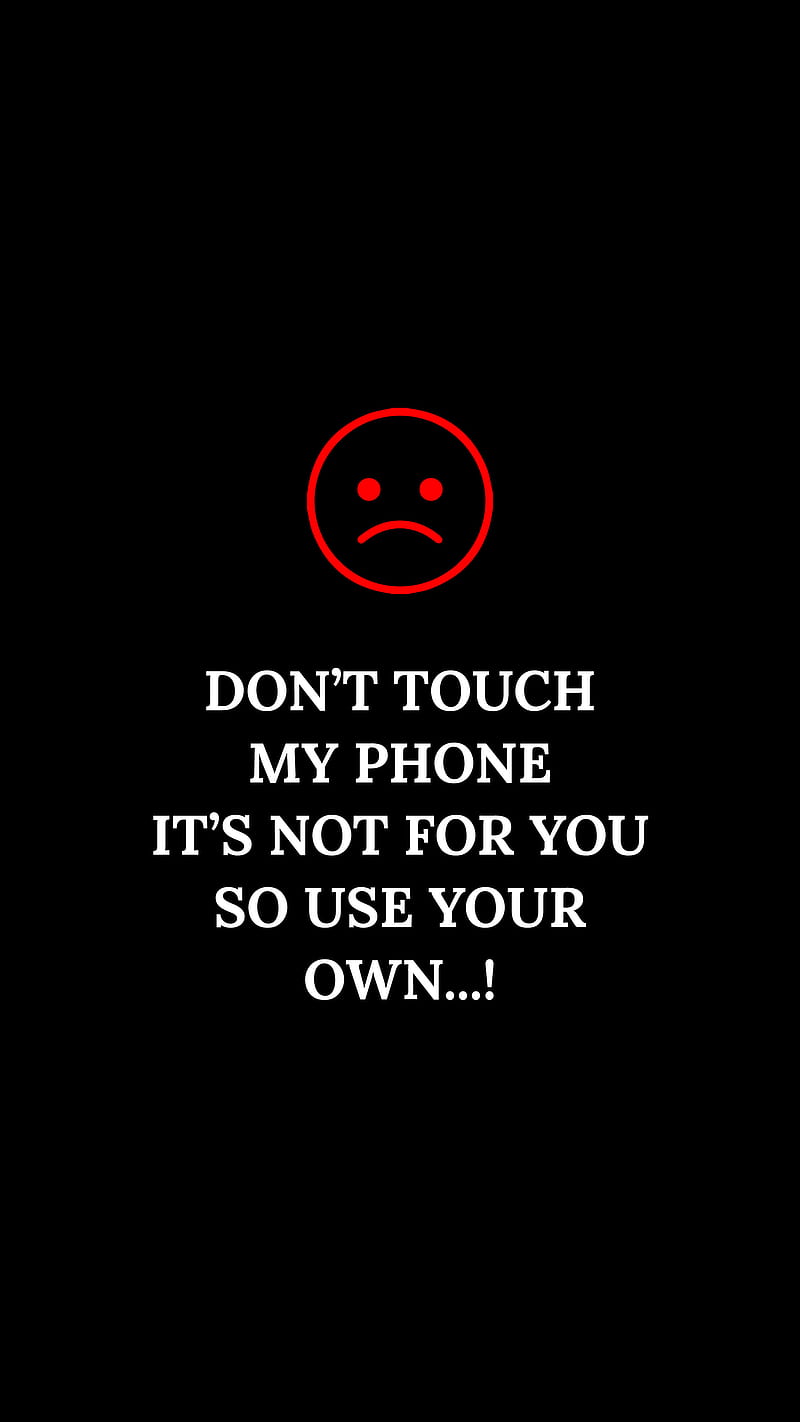 It's not for you, black and white, don't touch, my phone, permission, red, stop, use your own, warning, HD phone wallpaper