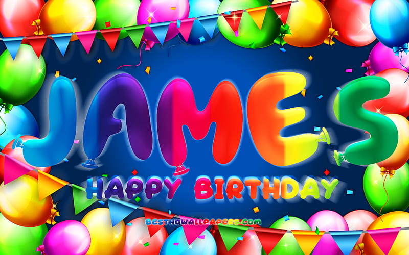 Happy Birtay James colorful balloon frame, James name, blue background, James Happy Birtay, James Birtay, popular dutch male names, Birtay concept, James, HD wallpaper