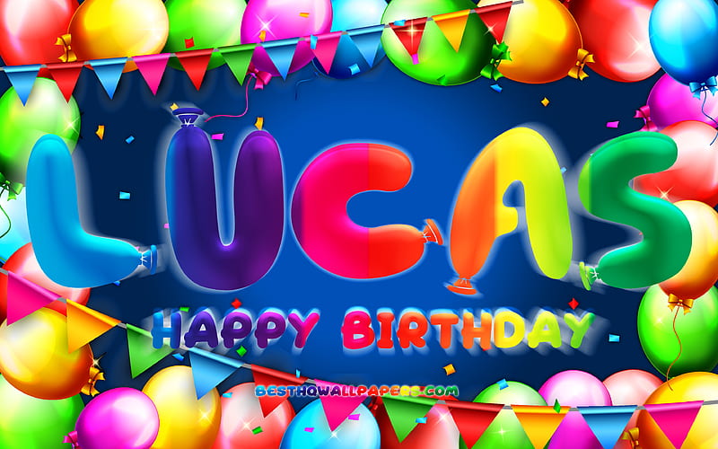 Happy Birtay Lucas colorful balloon frame, Lucas name, blue background, Lucas Happy Birtay, Lucas Birtay, popular spanish male names, Birtay concept, Lucas, HD wallpaper