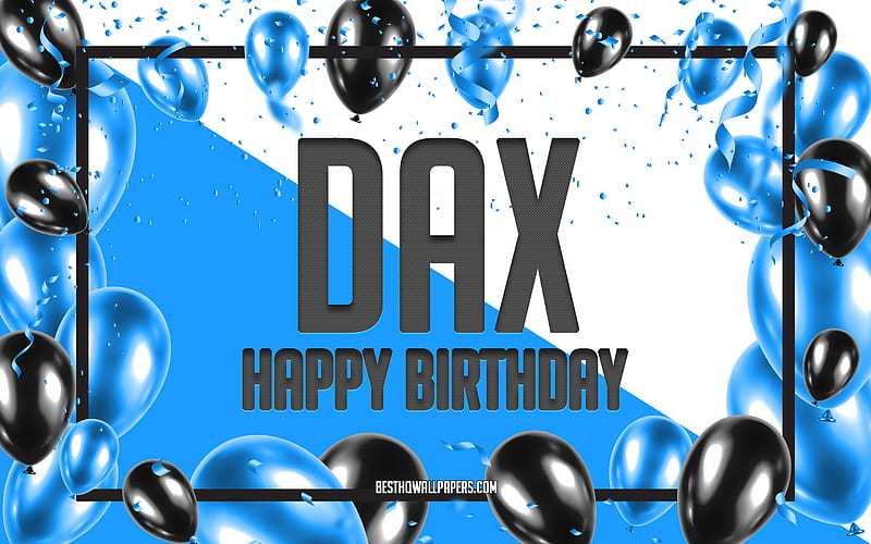 Happy Birtay Dax, Birtay Balloons Background, Dax, with names, Dax Happy Birtay, Blue Balloons Birtay Background, greeting card, Dax Birtay, HD wallpaper