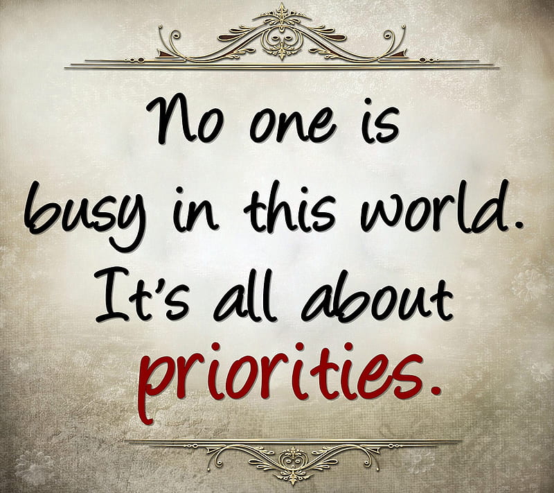 priorities, busy, cool, life, new, quote, saying, sign, world, HD wallpaper