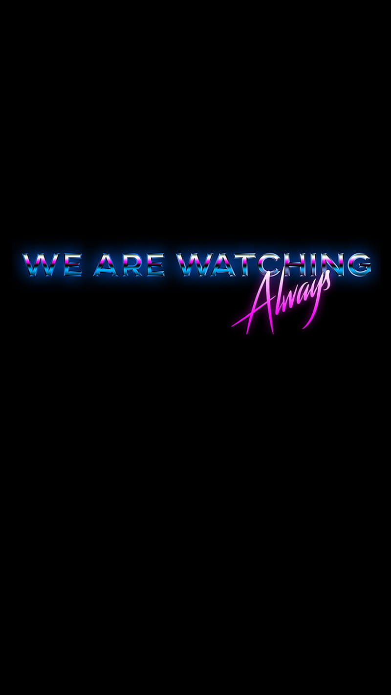 We Are Watching, always, creeper, hacked, miami, retro, HD phone wallpaper