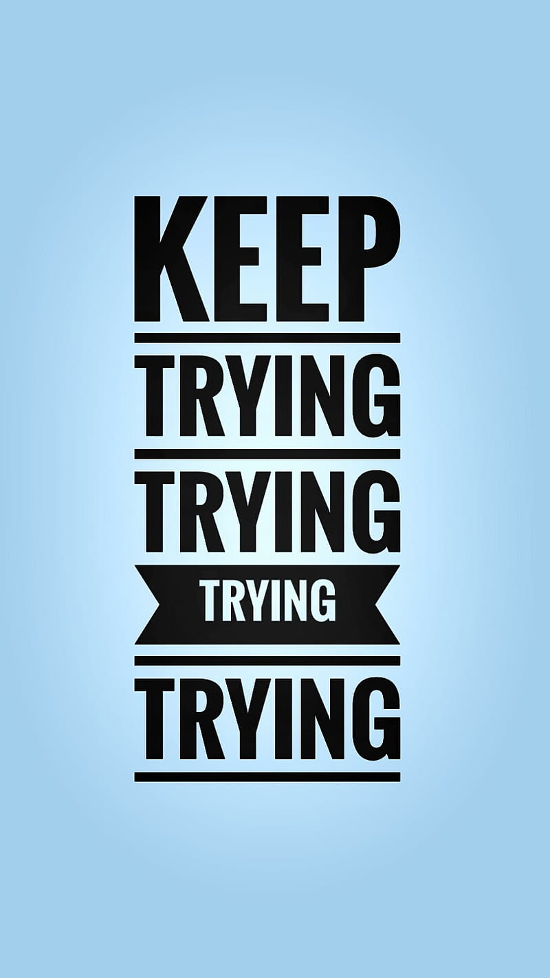 Keep Trying , keep trying, success, hustle, motivation, HD phone wallpaper