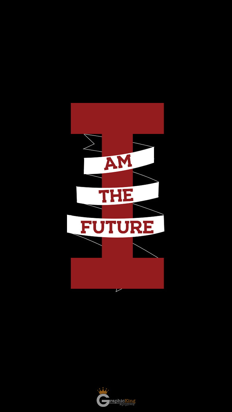 i-am-the-future-quotes-saying-hd-phone-wallpaper-peakpx