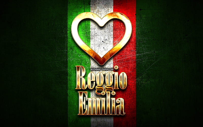 I Love Reggio Emilia, italian cities, golden inscription, Italy, golden heart, italian flag, Reggio Emilia, favorite cities, Love Reggio Emilia, HD wallpaper