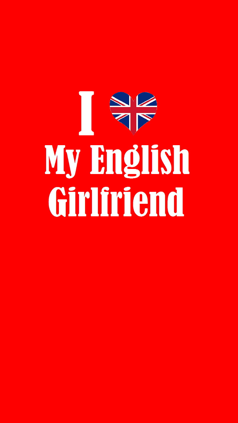 My English GF, british, england, girlfriend, love, HD phone wallpaper |  Peakpx