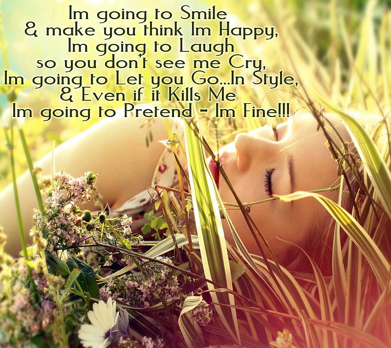 Pretend, cry, feelings, fine, girl, happy, sayings, smile, style, HD ...